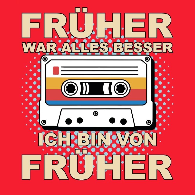Früher war alles besser - Ich bin von früher