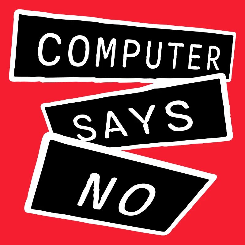 Computer Says No Funny Programmer Nerd Technique