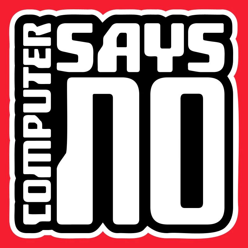 Computer Says No Funny Programmer Nerd Technique