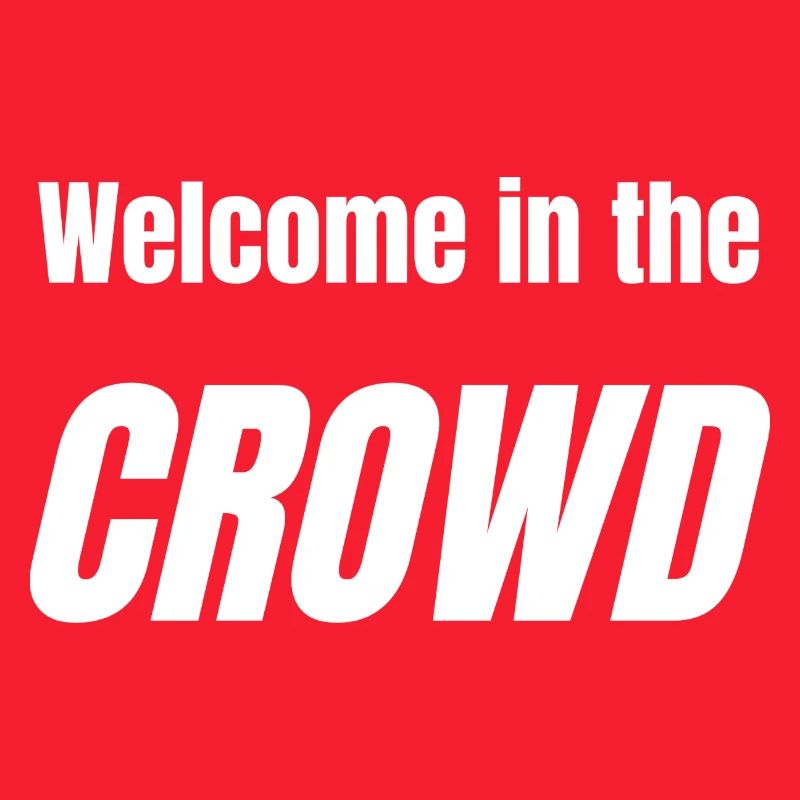 Welcome in the Crowd