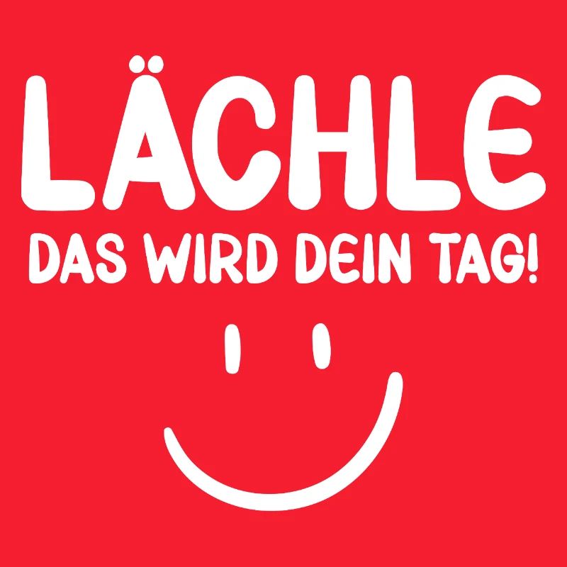 Lächle das wird dein Tag - Motivation