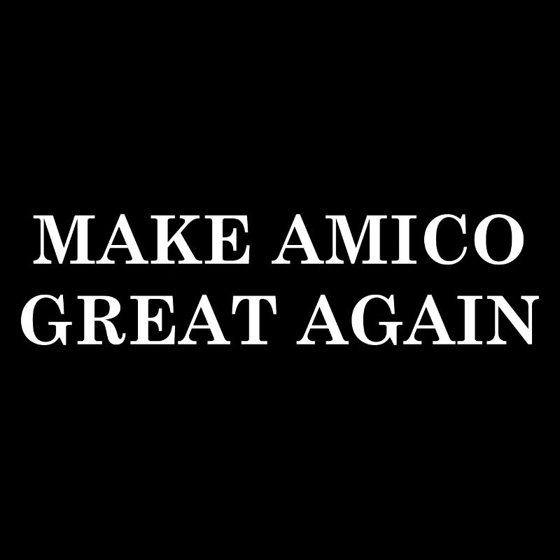 Make Amico Great Again! White Text