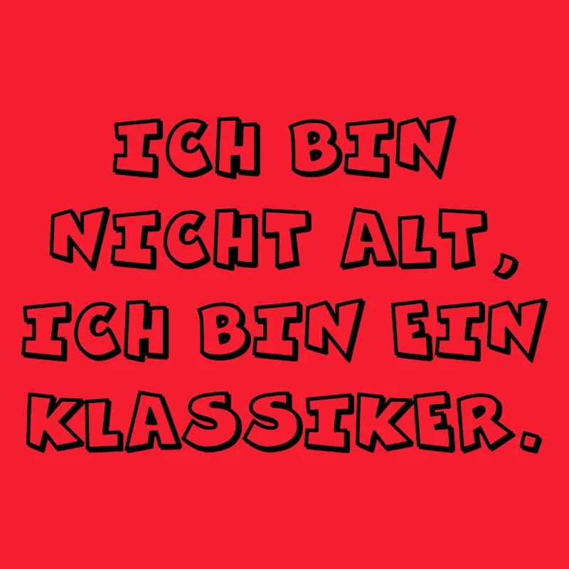 "Ich bin nicht alt, Ich bin ein Klassiker."