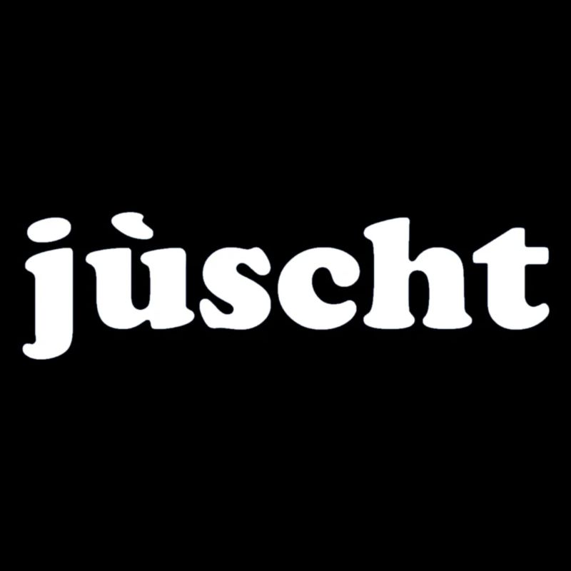jùscht