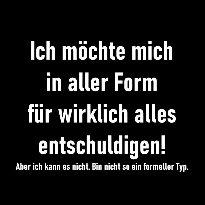 Ich möchte mich in aller Form entschuldigen