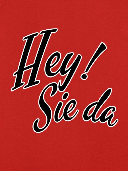 Hey Sie da