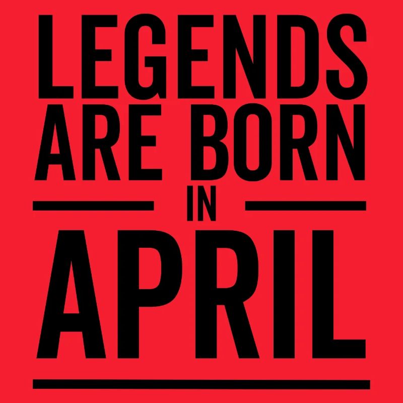 Legenden werden im April geboren