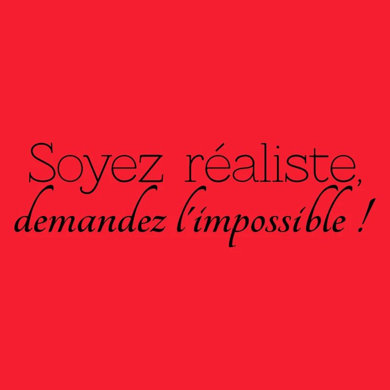 be realistic, ask the impossible
