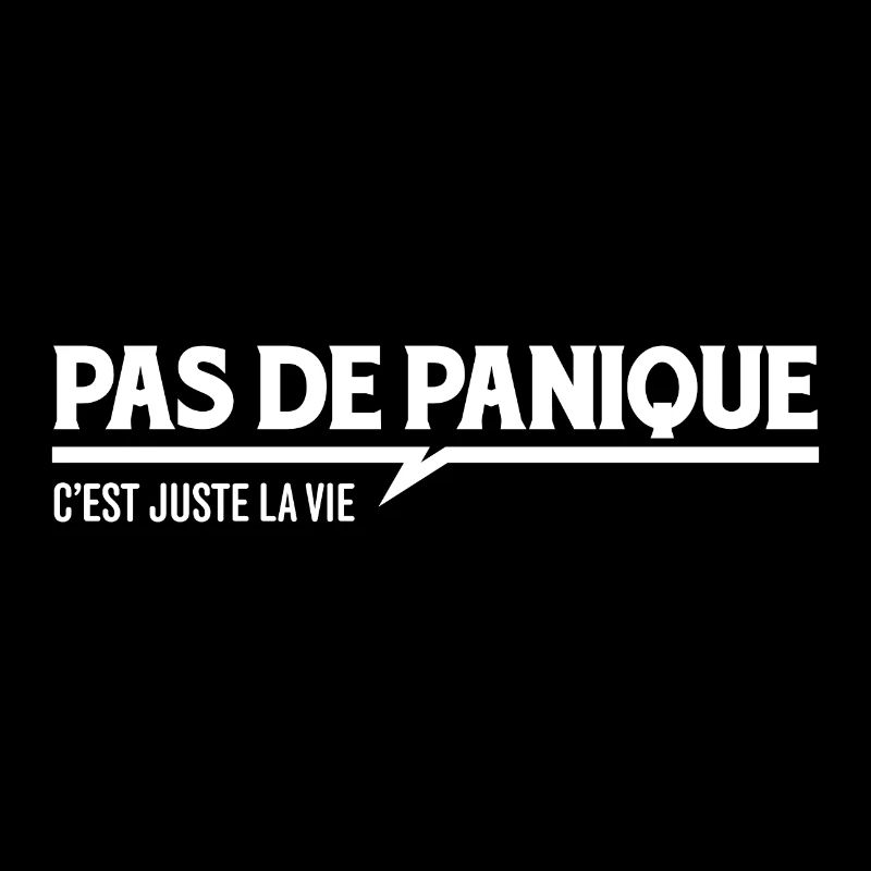 Pas de panique c'est juste la vie