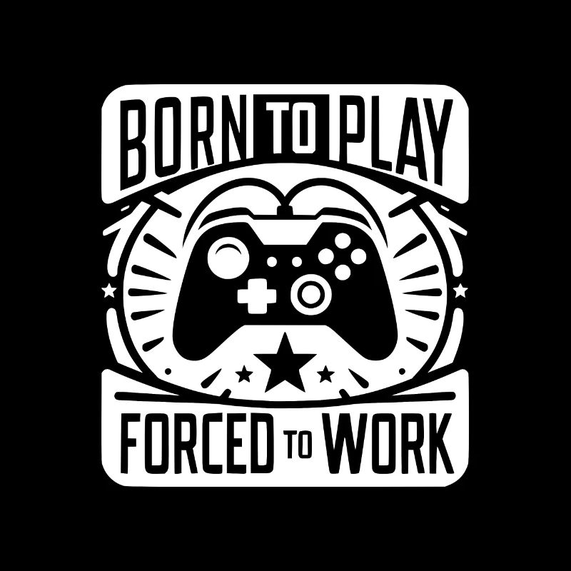 Born to Play Forced to Work