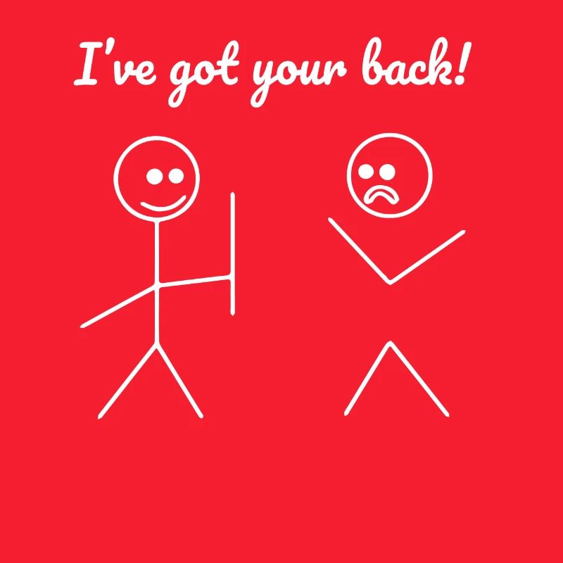 I've got you back buddy