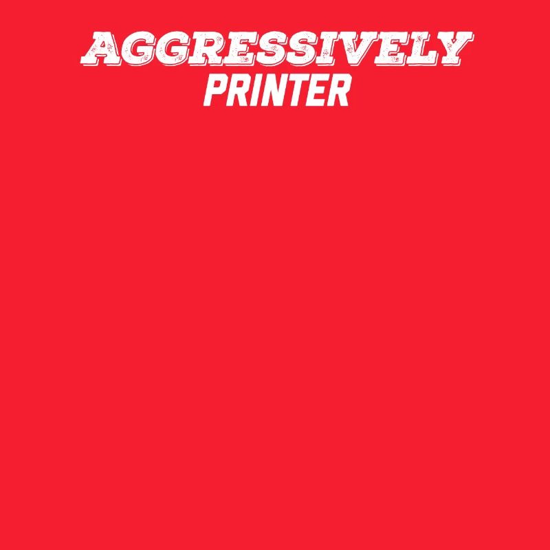 aggressively printer