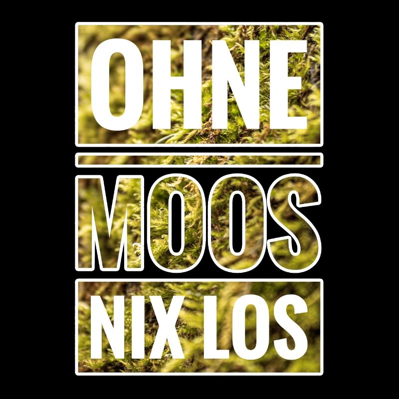 Ohne Moos Nix Los