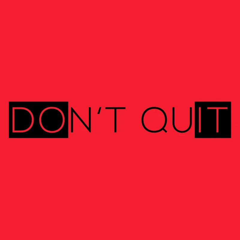 Do not quit