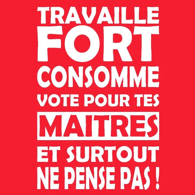 Message : Travaille fort Ne pense pas
