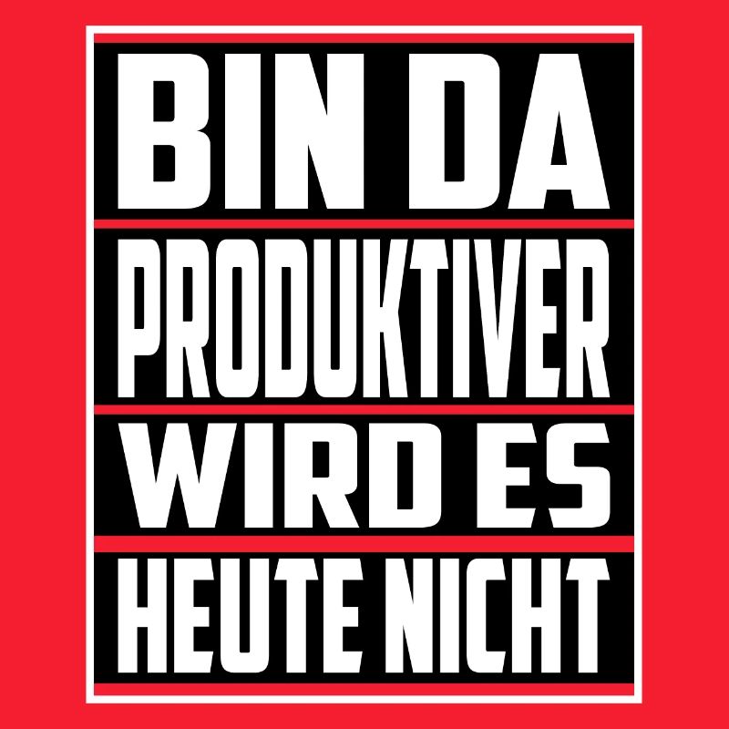 Bin da ! Produktiver wird es Heute nicht
