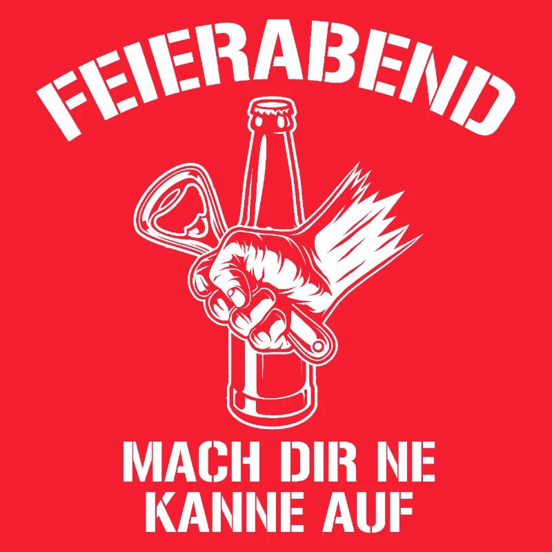 Feierabend mach dir ne Kanne auf