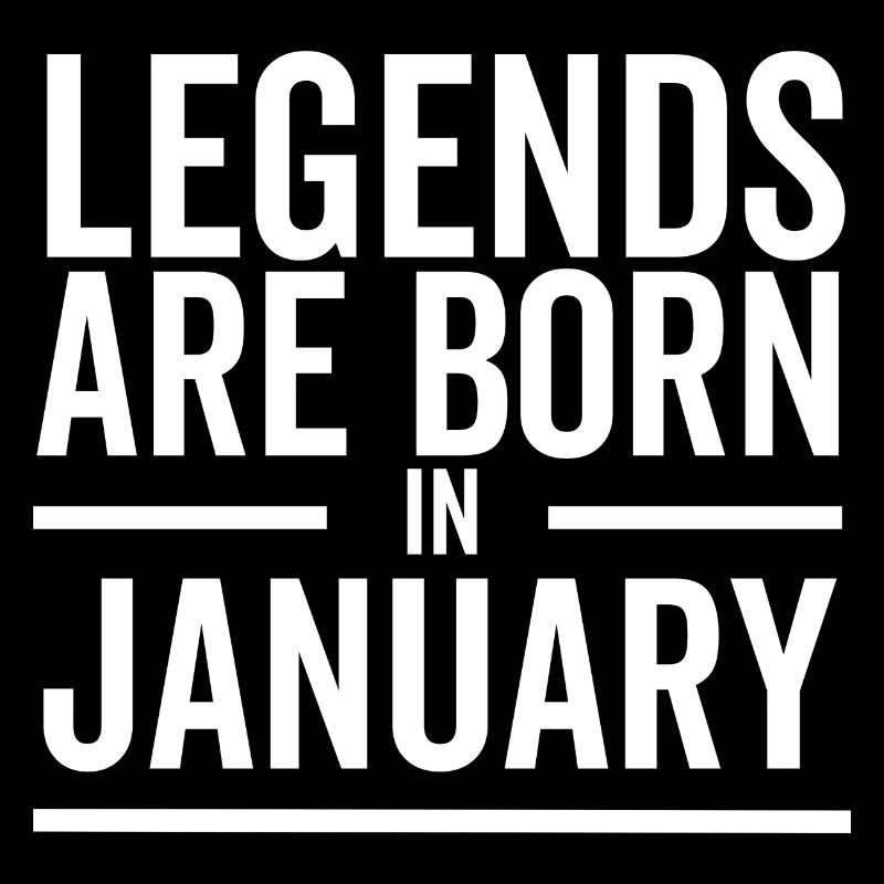 Legends Are Born in January