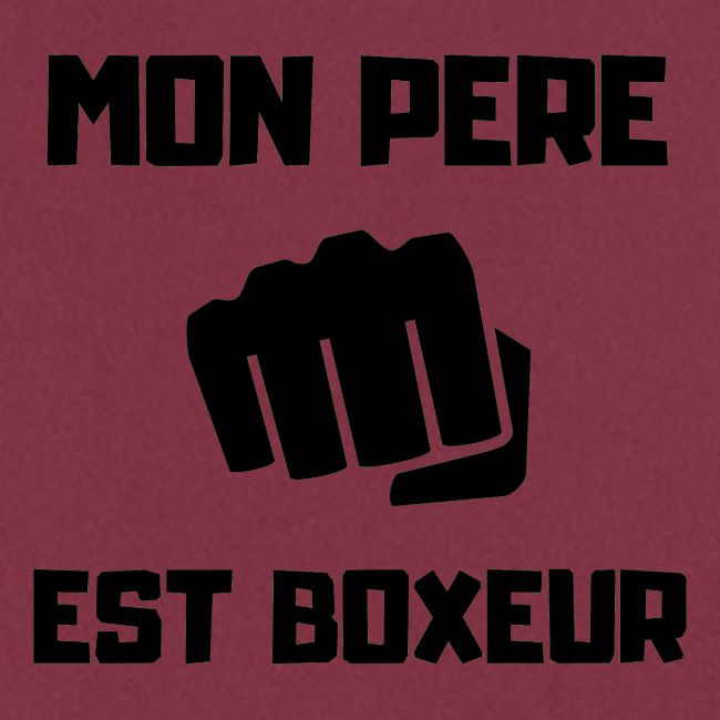 MON PERE EST BOXEUR