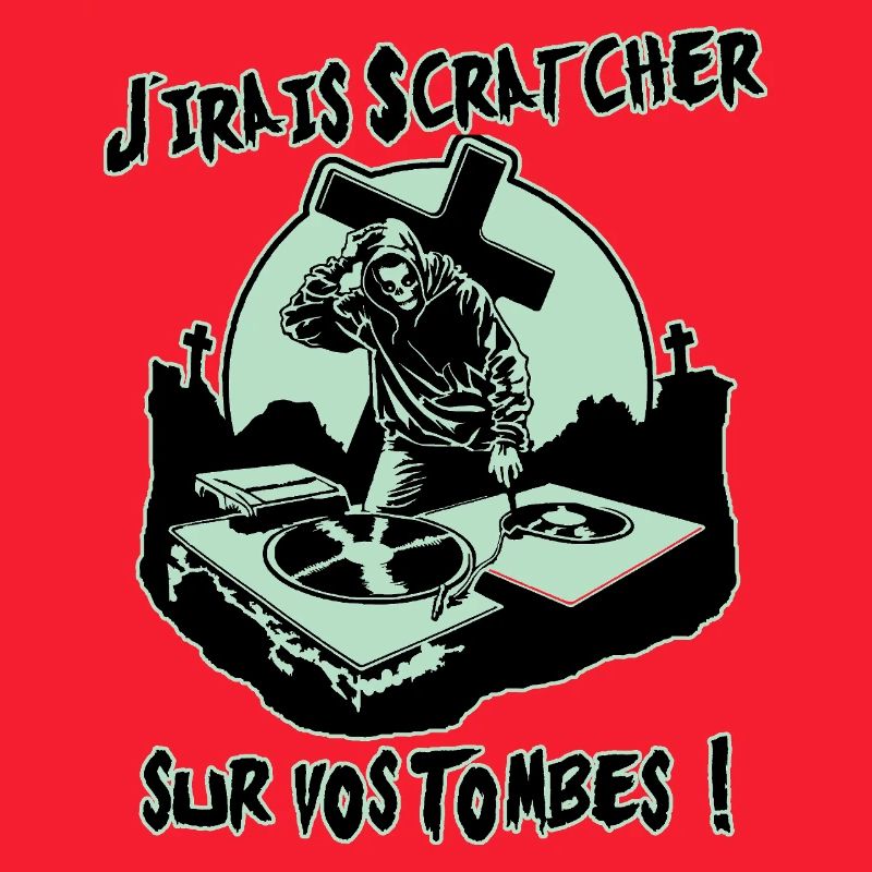 I'LL GO SCRATCH ON YOUR GRAVES!