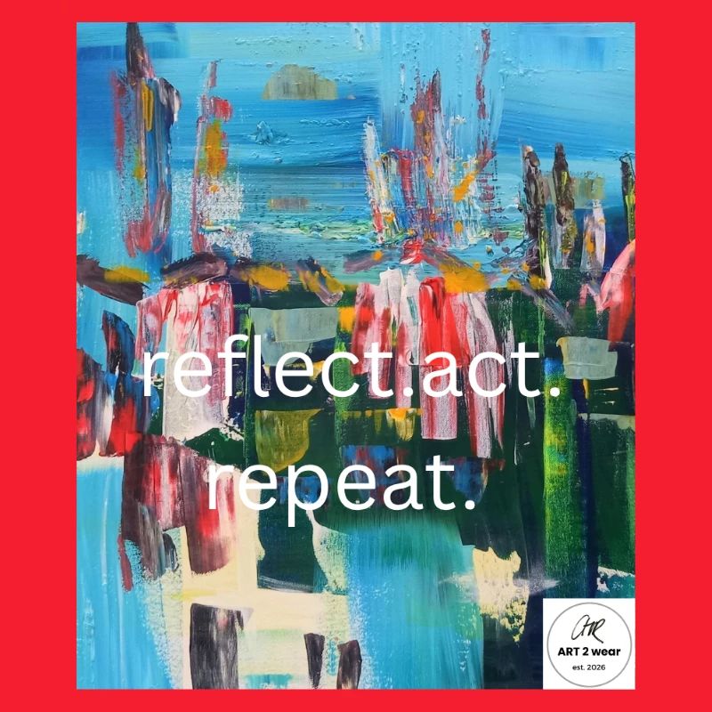 reflect.act.repeat I statement styles I art 2 wear