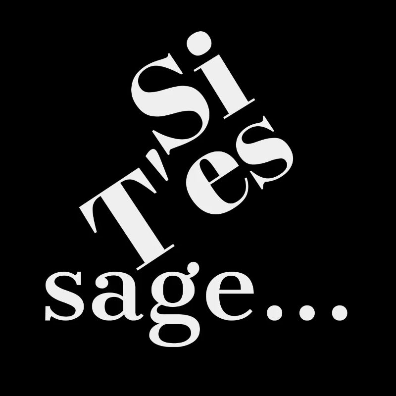 SI T'ES SAGE...