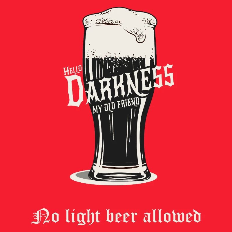 No Light Beer Allowed – Dunkles Bier Design