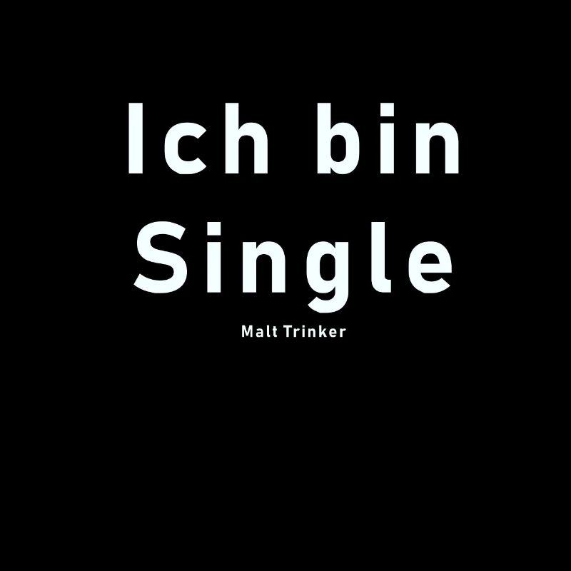 Ich bin Single Malt Trinker - Whisky Spaß