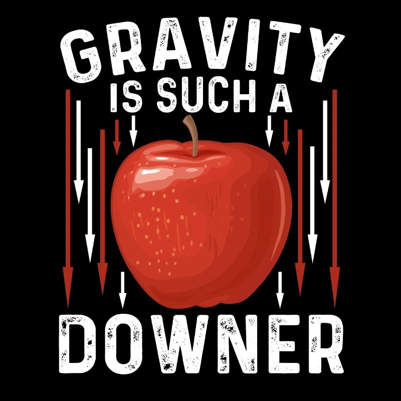 Gravity Is Such A Downer Funny Physicist Gift