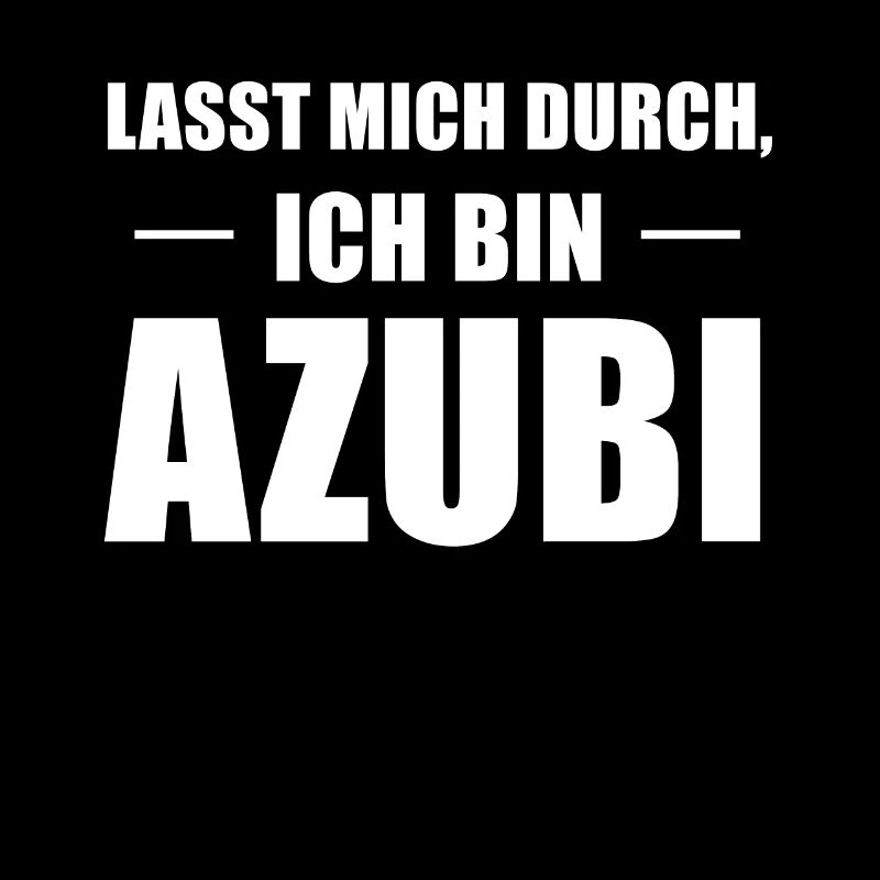 Lasst Mich Durch Ich Bin Azubi Spruch Geschenk