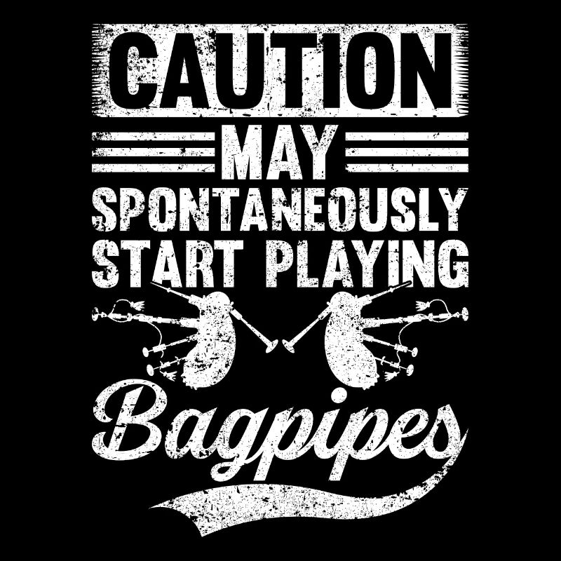 Caution May Spontaneously Start Playing Bagpipe Pl