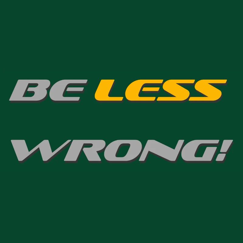 Be less wrong!!!