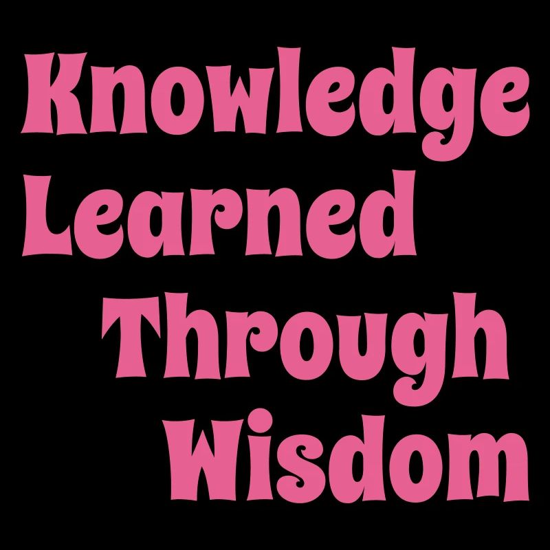 KnowledgeLearnedThroughWisdomPink