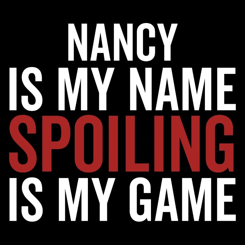 Nancy est mon nom Spoiling est mon jeu