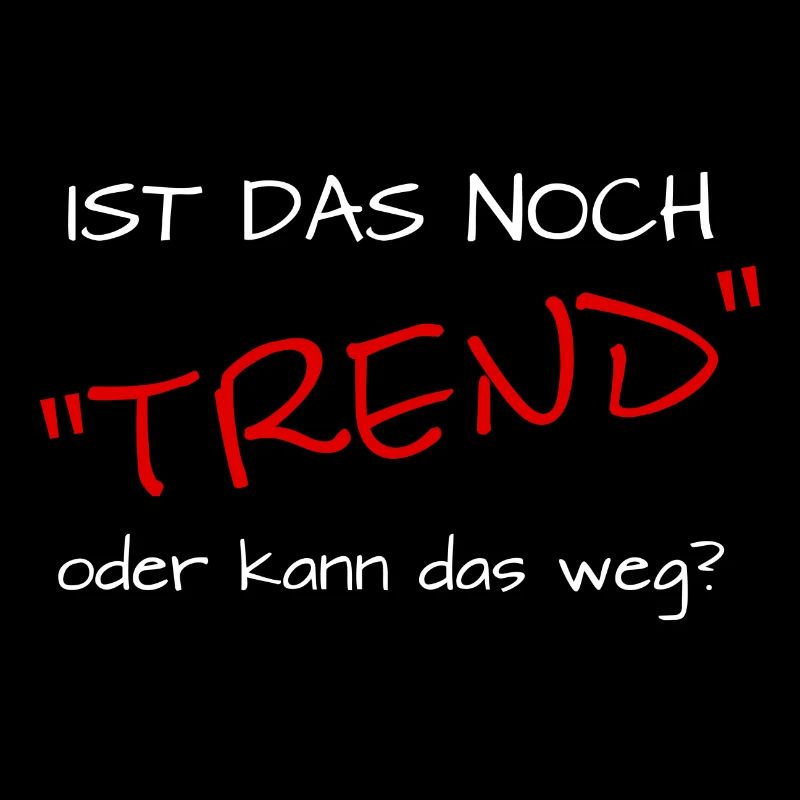 ist das noch trend oder kann das weg