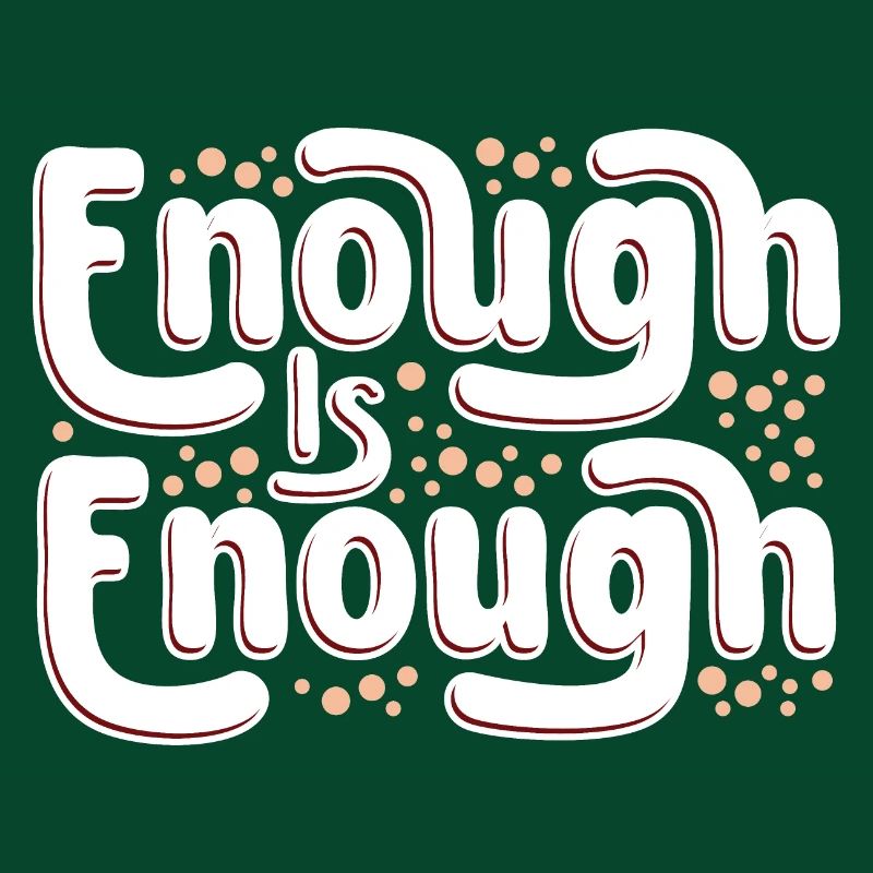 Enough is enough