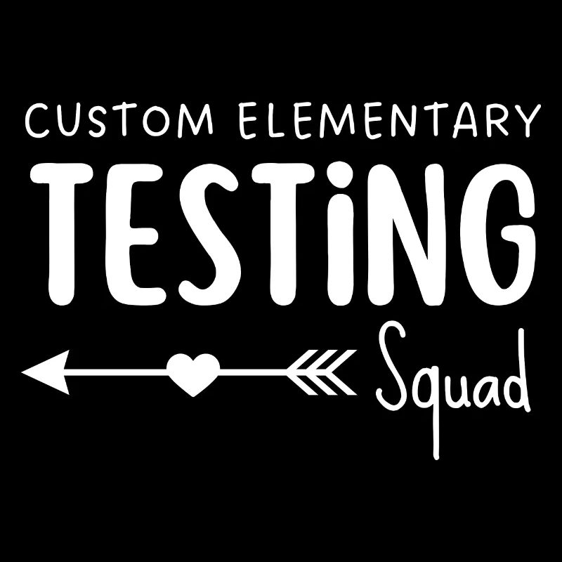 Custom elementary Testing Squad