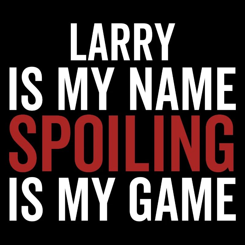 Larry est mon nom Spoiling est mon jeu