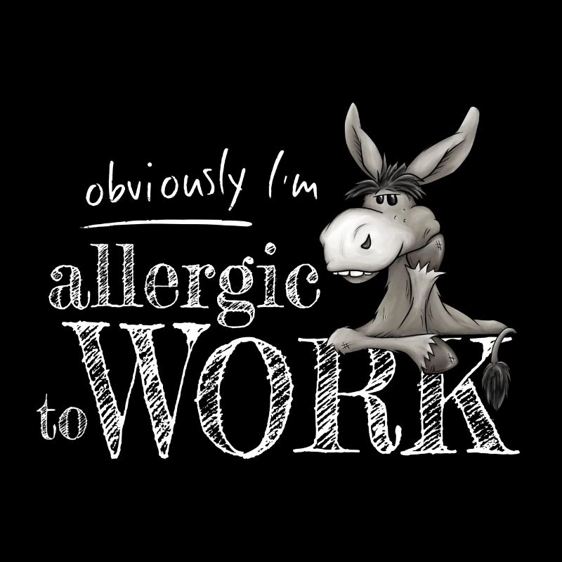 Allergic to work Grumpy donkey mule
