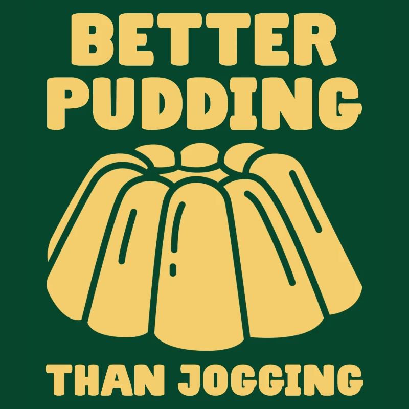 Better Pudding Than Jogging - Vanillepudding