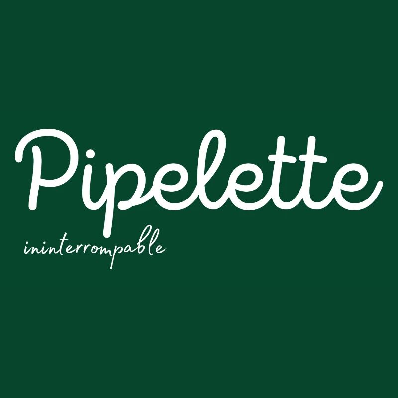 Pipelette Ininterrompable