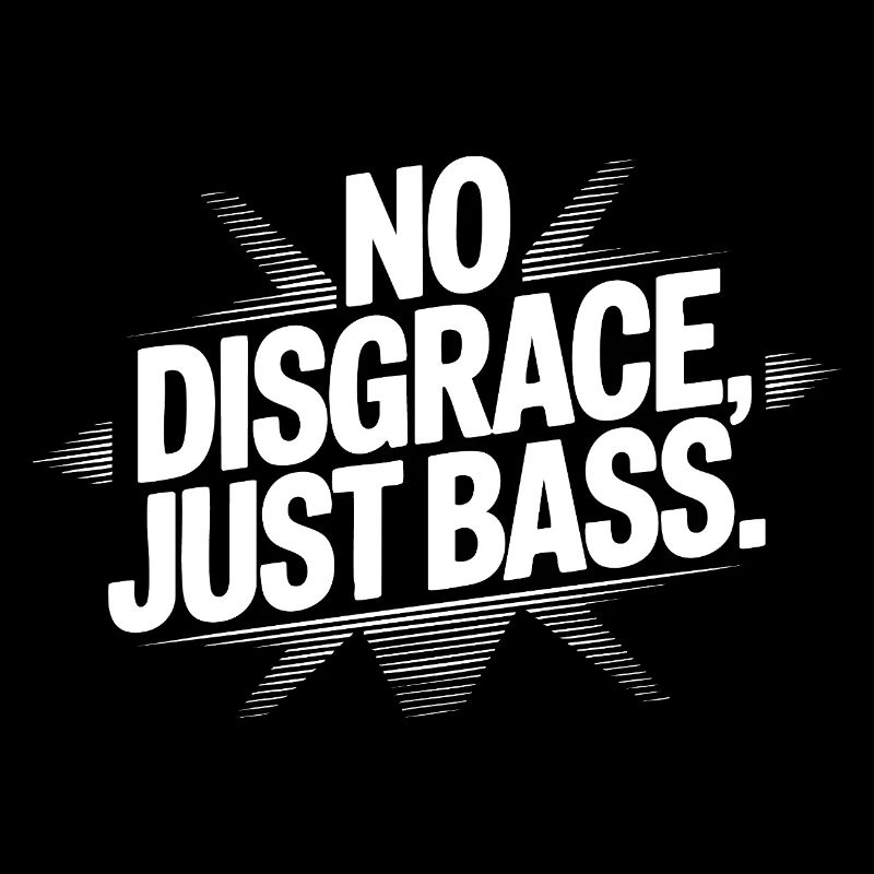 Pas de honte, juste de la basse