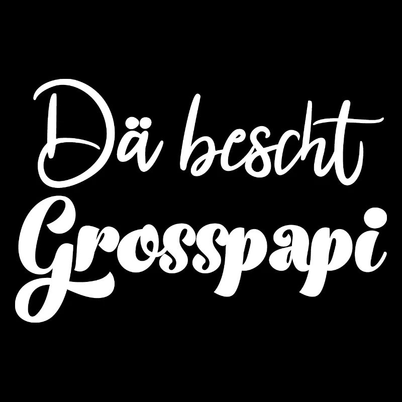 Dä bescht Grosspapi Schweiz Opa Schweizer Ätti
