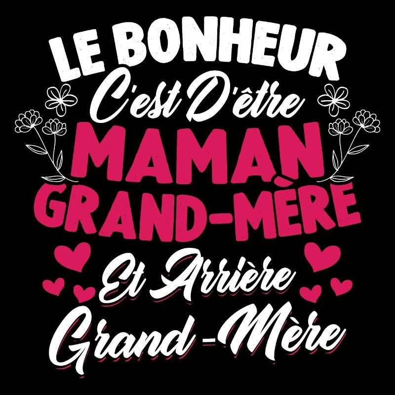 Le bonheur c'est d'être maman et grand mère