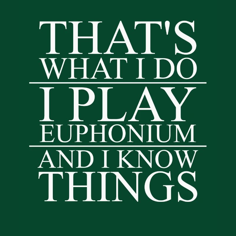 Euphonium Eufonium Blechbläser Tuba Spruch