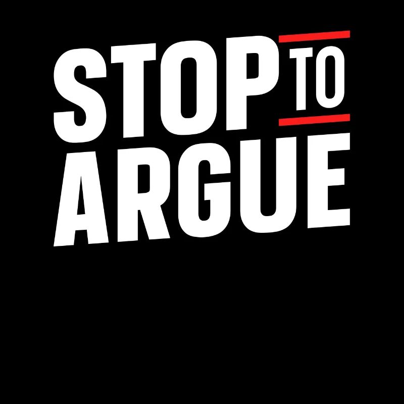 Stop arguing argument