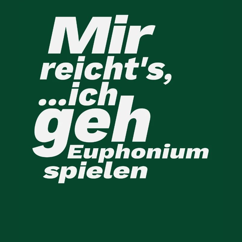 Euphonium spielen Eufonium Blechbläser Tuba Spruch