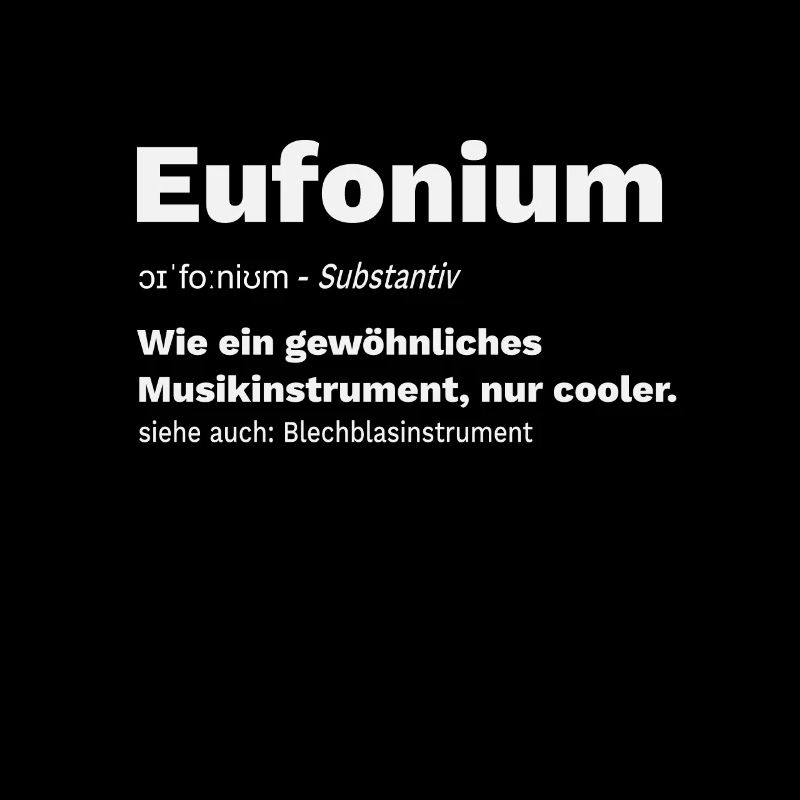 Euphonium Eufonium Blechbläser Instrument Spruch