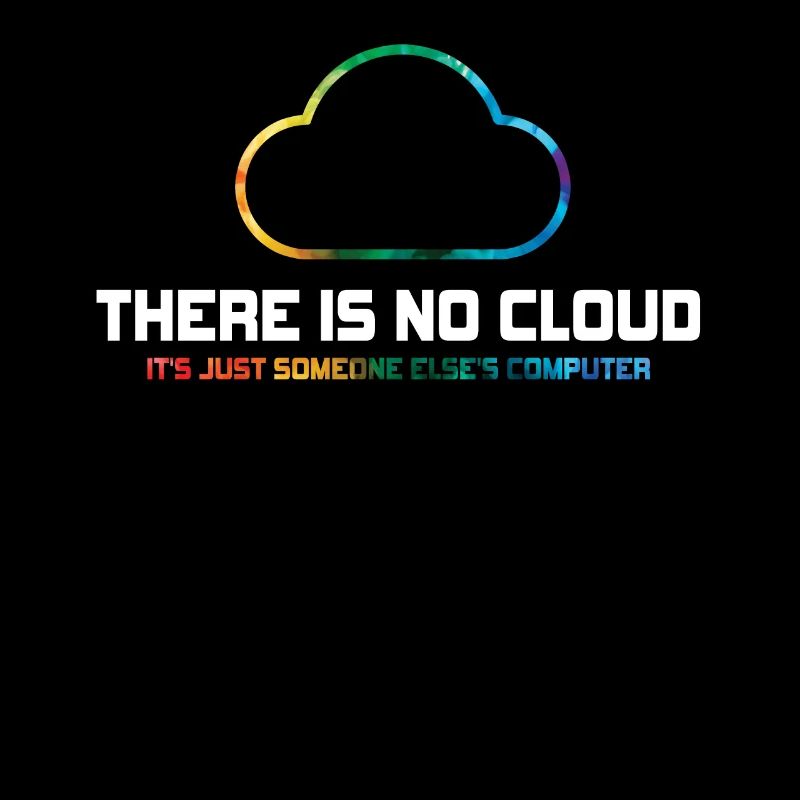 Il n’y a pas de nuage, c’est juste celui de quelqu’un d’autre