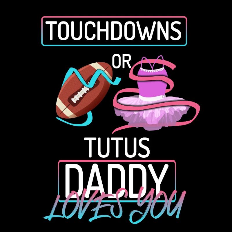 Touchdowns ou Tutus Daddy T’aime